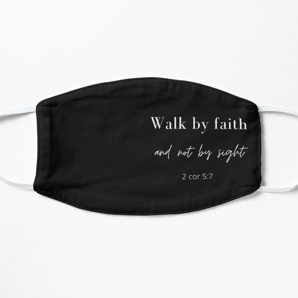 Walk by faith. Flat Mask