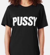 Pussy Tee Slim Fit T-Shirt