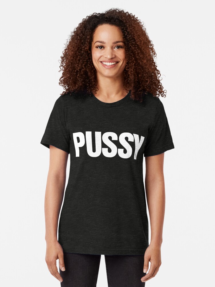 Pussy Tee T Shirt By Kevinflynn Redbubble 9008