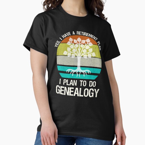 Item preview, Yes, I Have A Retirement Plan. I Plan To Do Genealogy designed and sold by Cat Lady Designs.