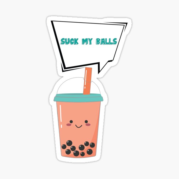 Suck My Balls Boba Gifts & Merchandise for Sale | Redbubble