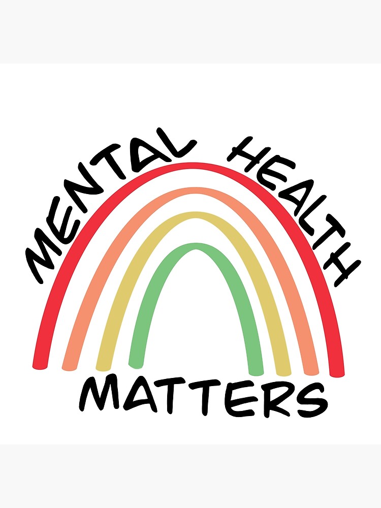 "Mental Health Matters (Rainbow)" Poster by aliciawilson Redbubble