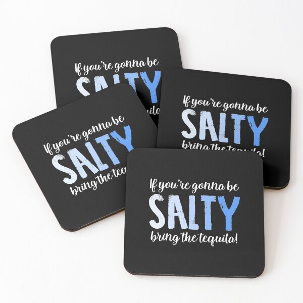Item preview, If You're Gonna Be Salty Bring The Tequila designed and sold by WildHoneyDesign.