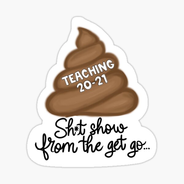 Teaching 2020-2021 is poo Sticker