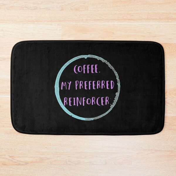 Item preview, Coffee is my preferred reinforcer designed and sold by firegalaxy.