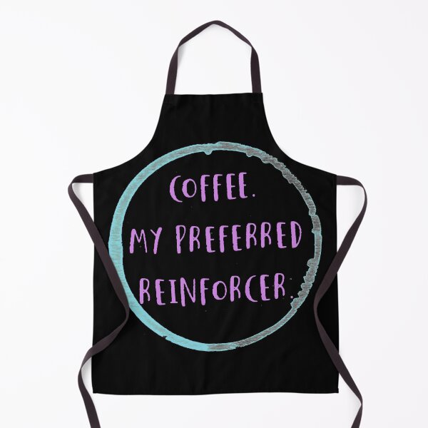 Item preview, Coffee is my preferred reinforcer designed and sold by firegalaxy.