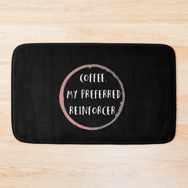 Item preview, Coffee is my preferred reinforcer designed and sold by firegalaxy.