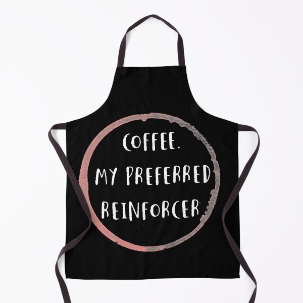 Item preview, Coffee is my preferred reinforcer designed and sold by firegalaxy.
