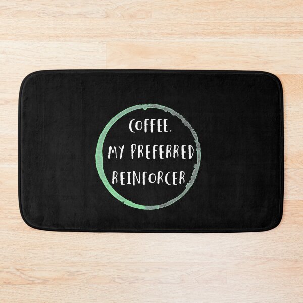 Item preview, Coffee is my preferred reinforcer designed and sold by firegalaxy.