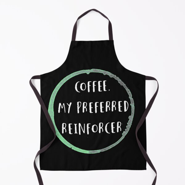 Item preview, Coffee is my preferred reinforcer designed and sold by firegalaxy.