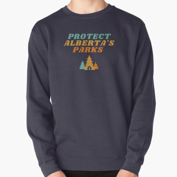 Protect Alberta's Parks Pullover Sweatshirt