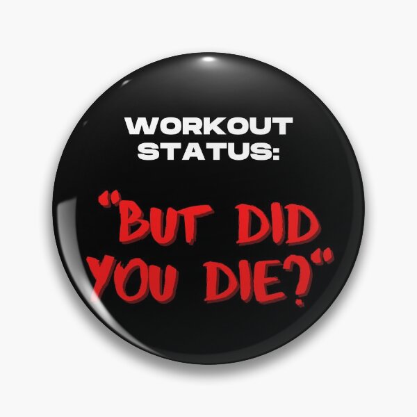 Item preview, Workout Status Did You Die? designed and sold by Box41.