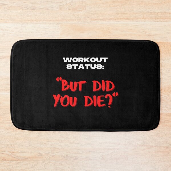 Item preview, Workout Status Did You Die? designed and sold by Box41.
