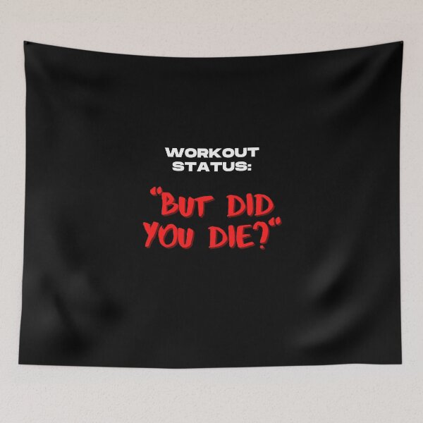 Item preview, Workout Status Did You Die? designed and sold by Box41.