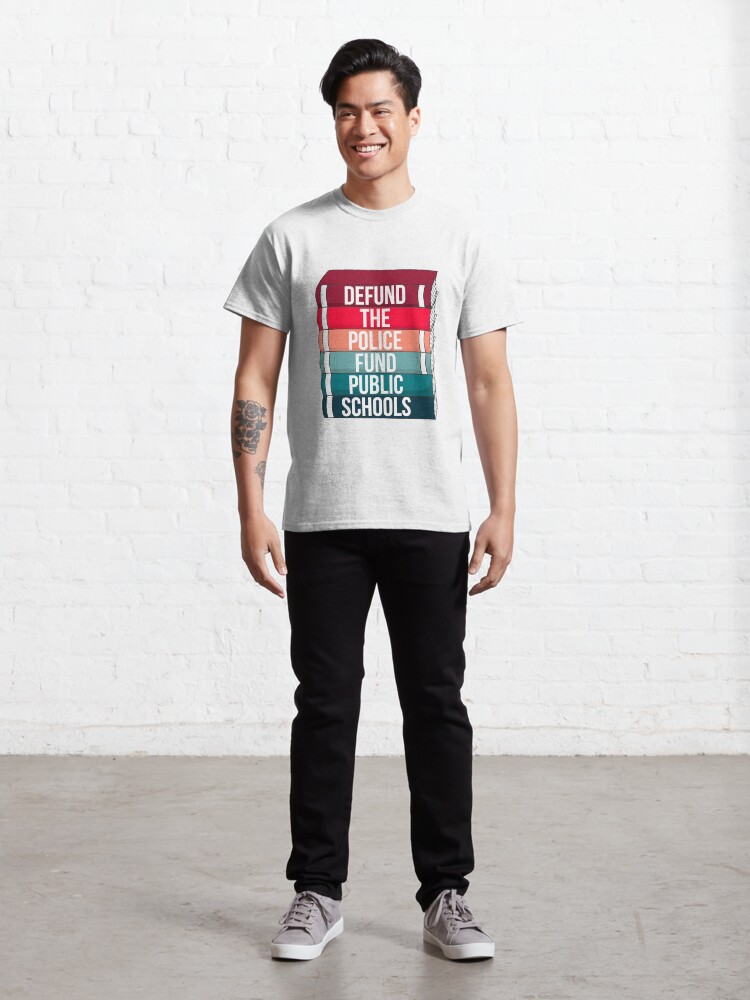 Alternate view of Defund the police, fund public schools Classic T-Shirt