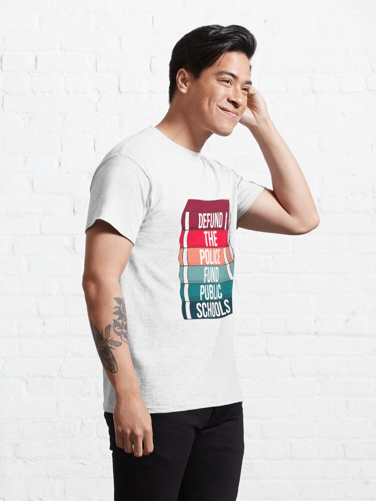 Alternate view of Defund the police, fund public schools Classic T-Shirt