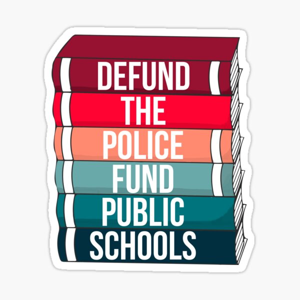 Defund the police, fund public schools Sticker