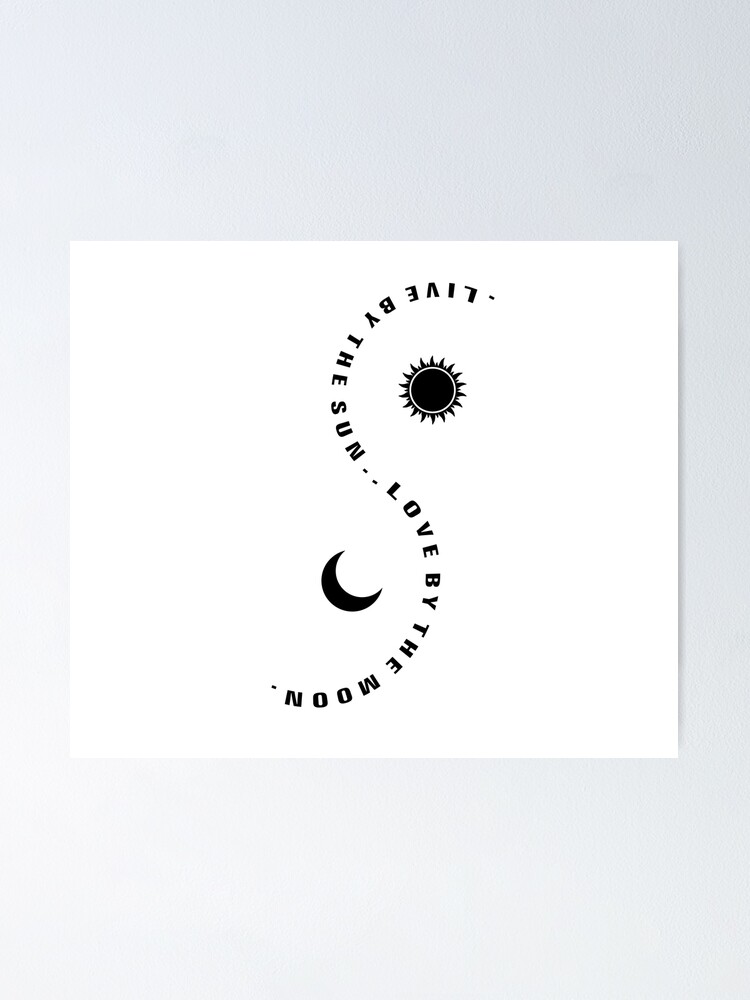 “live by the sun love by the moon” Poster by Abodrsh | Redbubble