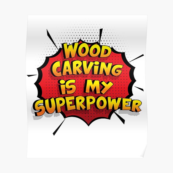 Wood Carving est mon cadeau super design Wood Carving dr�le Poster