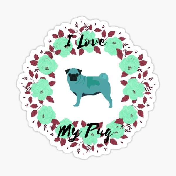 I Love My Pug Stickers Redbubble - teacup pug roblox