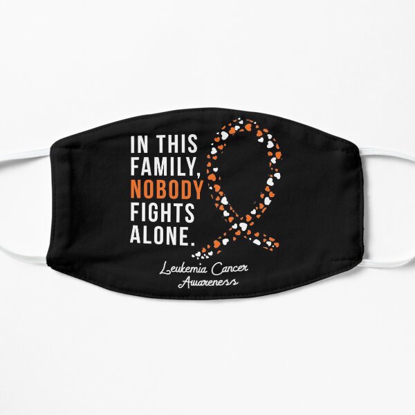 In This Family, Nobody Fights Alone. | Leukemia Cancer Awareness Flat Mask