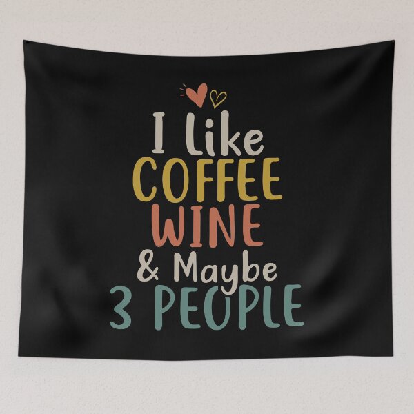 Item preview, I Like Coffee Wine and Maybe 3 People designed and sold by KunKhalil.