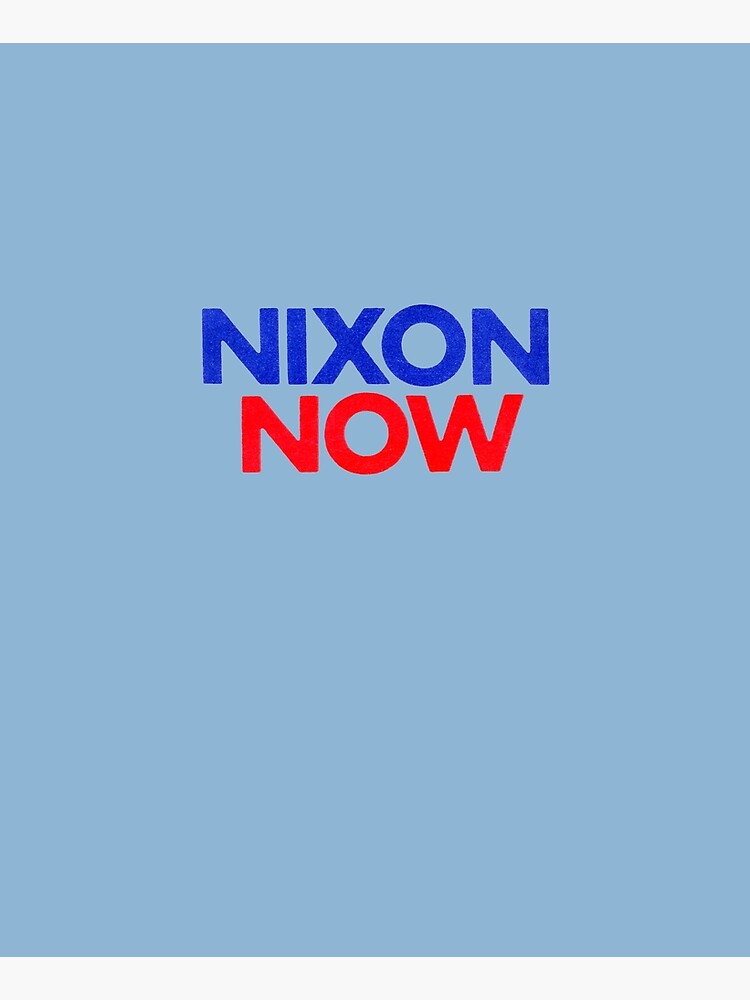 1972 Nixon Now by historicimage