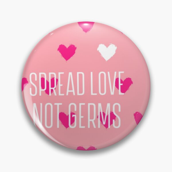 Item preview, Spread Love Not Germs designed and sold by Webbdesigns11.