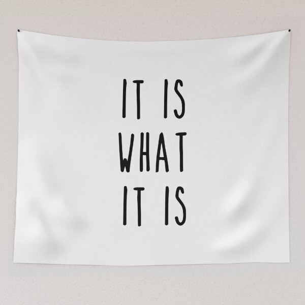 Item preview, It Is What It Is designed and sold by DigitalEffects.