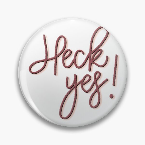 Item preview, Heck yes designed and sold by Daniellemakes.