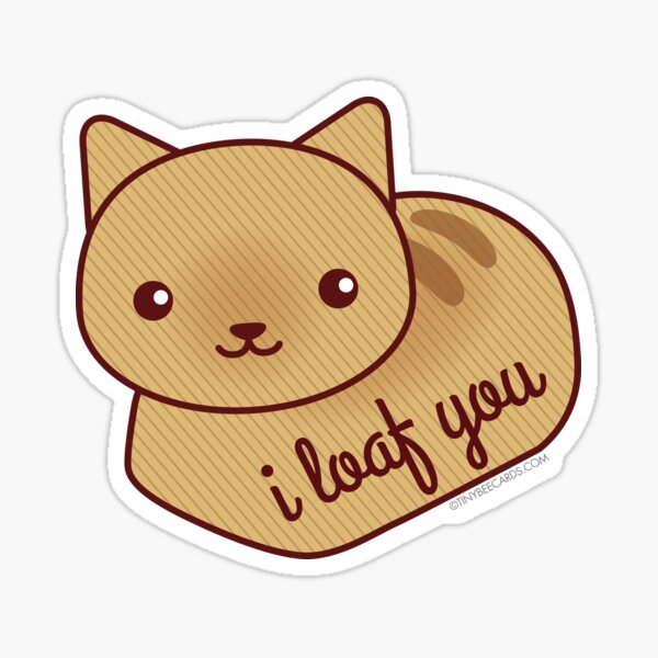 I Loaf You Sticker