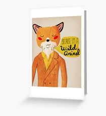 Because I'm A Wild Animal Greeting Card