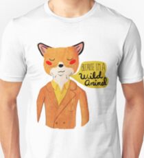 Because I'm A Wild Animal Unisex T-Shirt