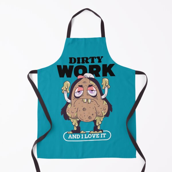 Item preview, Dirty Work And I Love It designed and sold by AladdinMktgs.