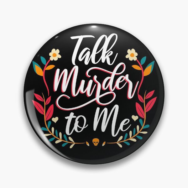 Item preview, Talk Murder to Me designed and sold by whereismyrobot.