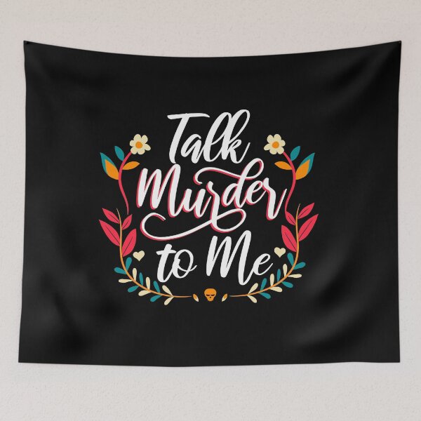 Item preview, Talk Murder to Me designed and sold by whereismyrobot.
