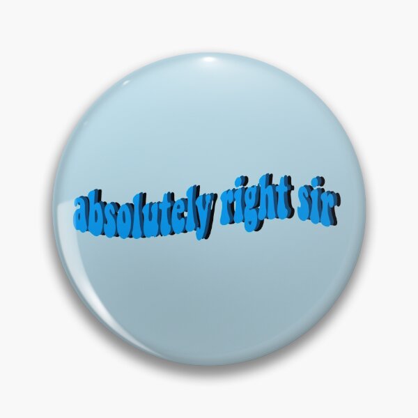 Item preview, Absolutely Right Sir designed and sold by madyeva0116.