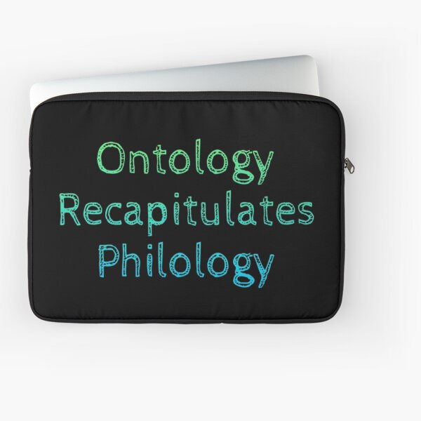 Ontology recapitulates philology Laptop Sleeve