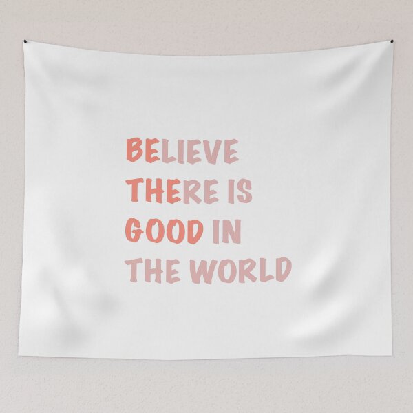 Item preview, Believe There is Good - Quote Pink/Coral designed and sold by kherrin.