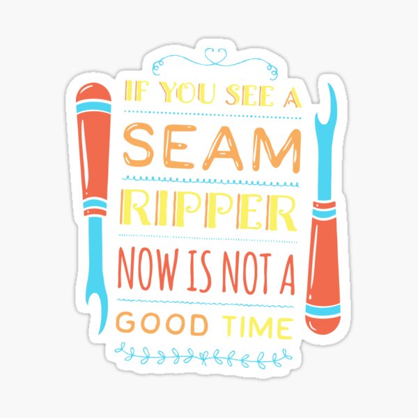 Item preview, If You See a Seam Ripper Now is Not a Good Time | Sewing or Sewist designed and sold by Dancing Dolphin Crafts.