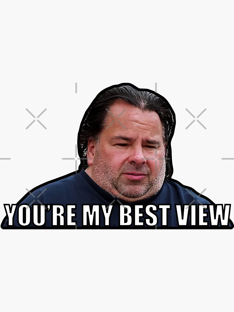 You're My Best View Sticker sheet — This is Big Ed