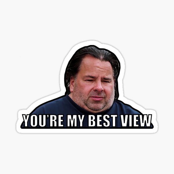 "Big Ed You're my best view" Sticker for Sale by sjwat Redbubble