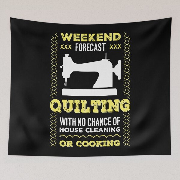 Item preview, Weekend Forecast: Quilting with No Chance of House Cleaning or Cooking | Quilting designed and sold by Dancing Dolphin Crafts.