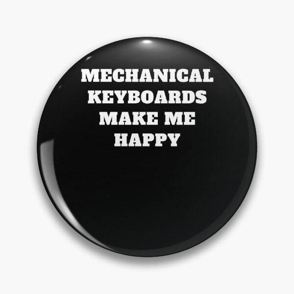 Item preview, Mechanical keyboards make me happy designed and sold by Jeangel97.
