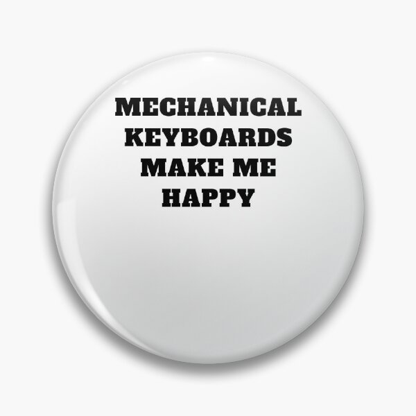Item preview, Mechanical keyboards make me happy designed and sold by Jeangel97.