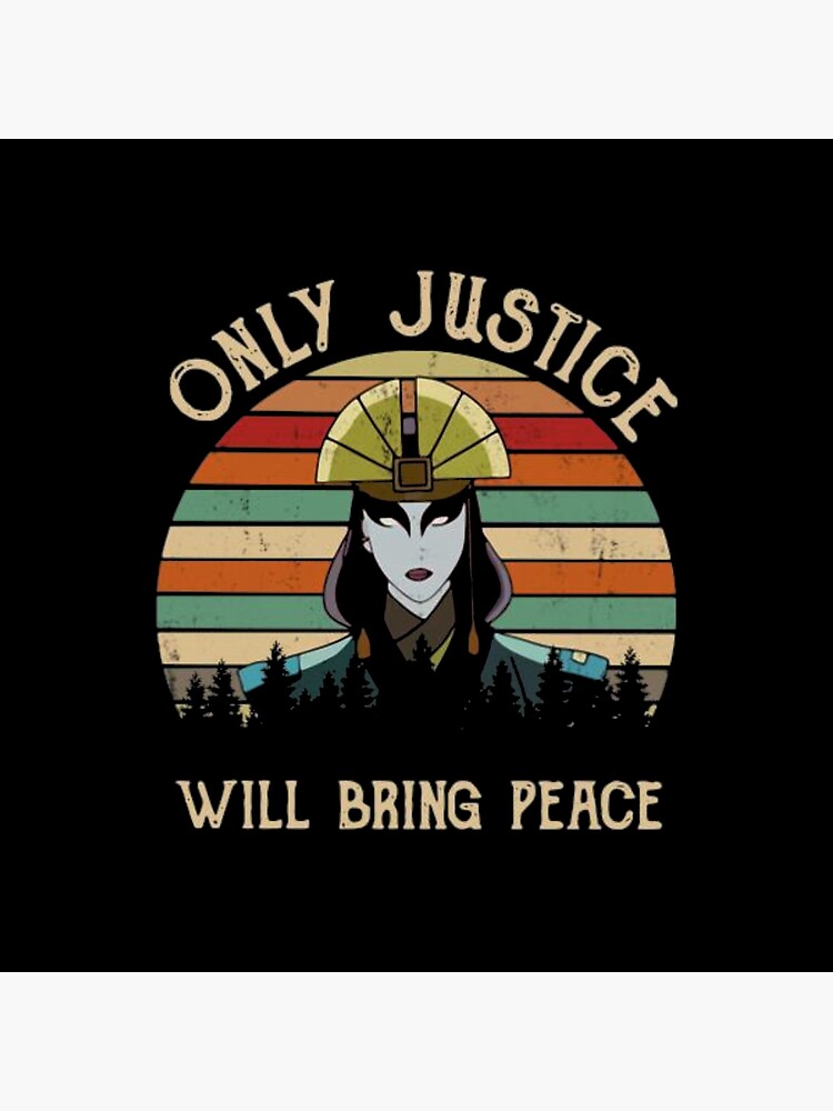 AVATAR KYOSHI - ONLY JUSTICE WILL BRING PEACE by wartwisdo