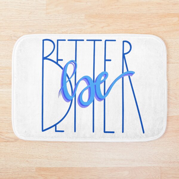 Item preview, be better blue designed and sold by taylergam.