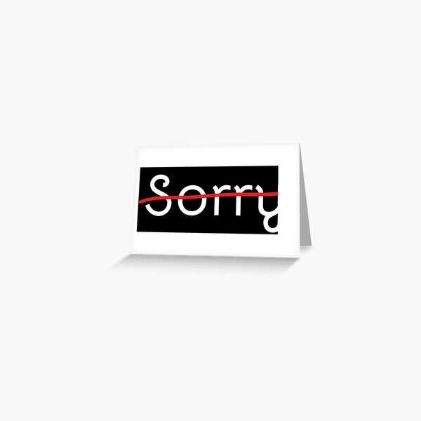 Item preview, Not Sorry designed and sold by Elise Le Blanc.