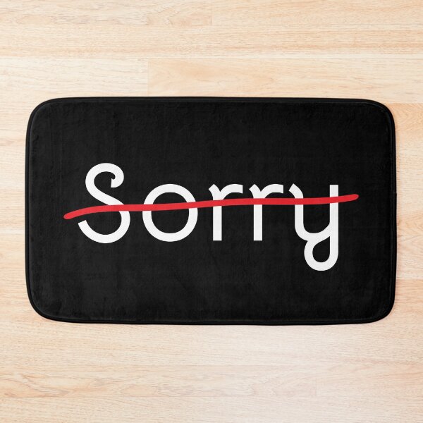 Item preview, Not Sorry designed and sold by Elise Le Blanc.