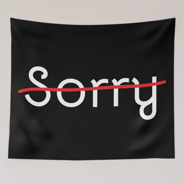 Item preview, Not Sorry designed and sold by Elise Le Blanc.
